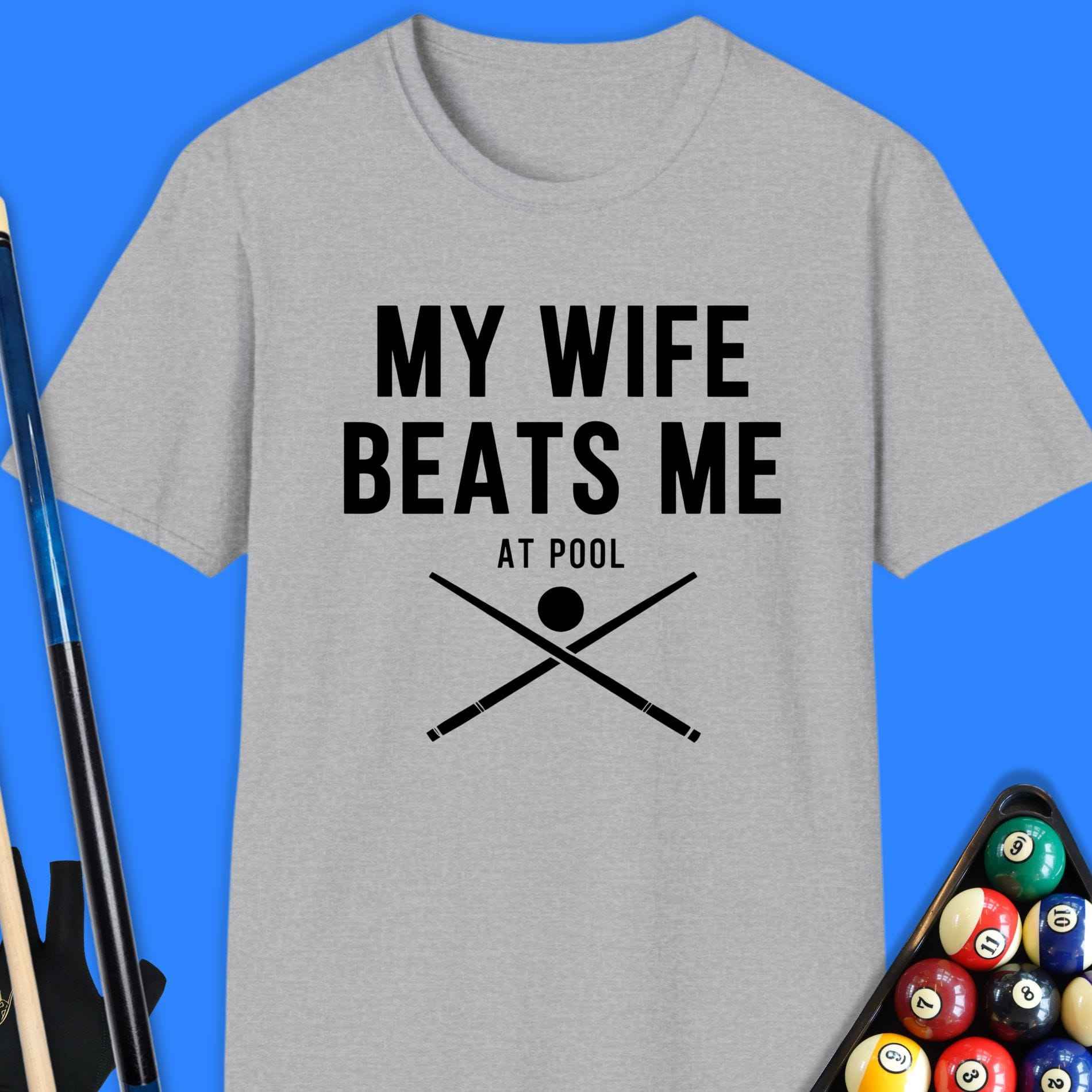 My Wife Beats Me Pool T-Shirt
