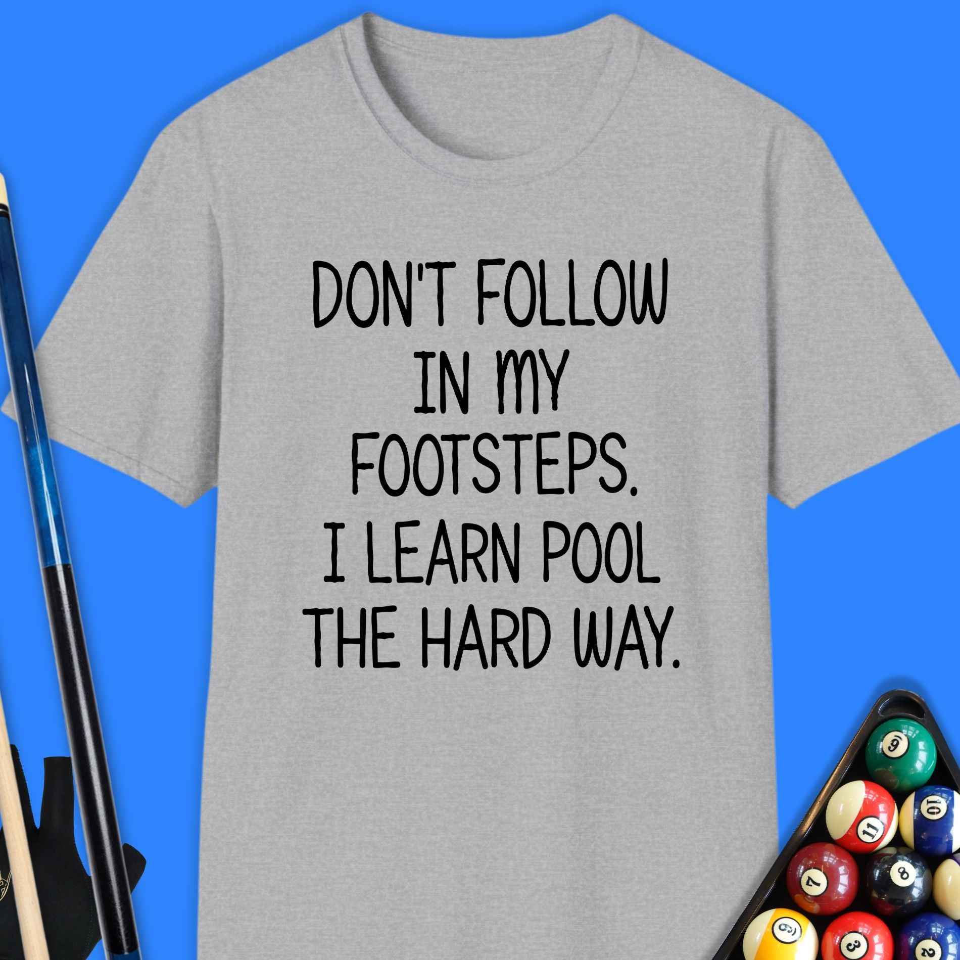 Don't Follow Hard Pool T-Shirt