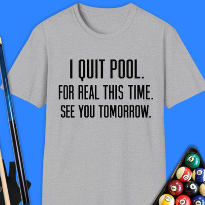 I Quit Pool T-Shirt