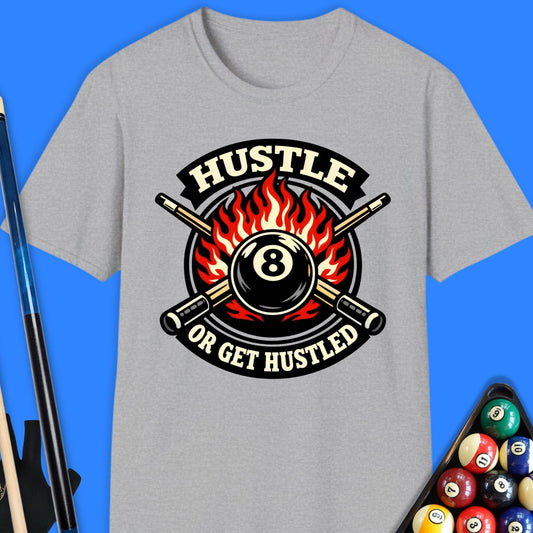 Hustle Or Get Hustled Pool T-Shirt