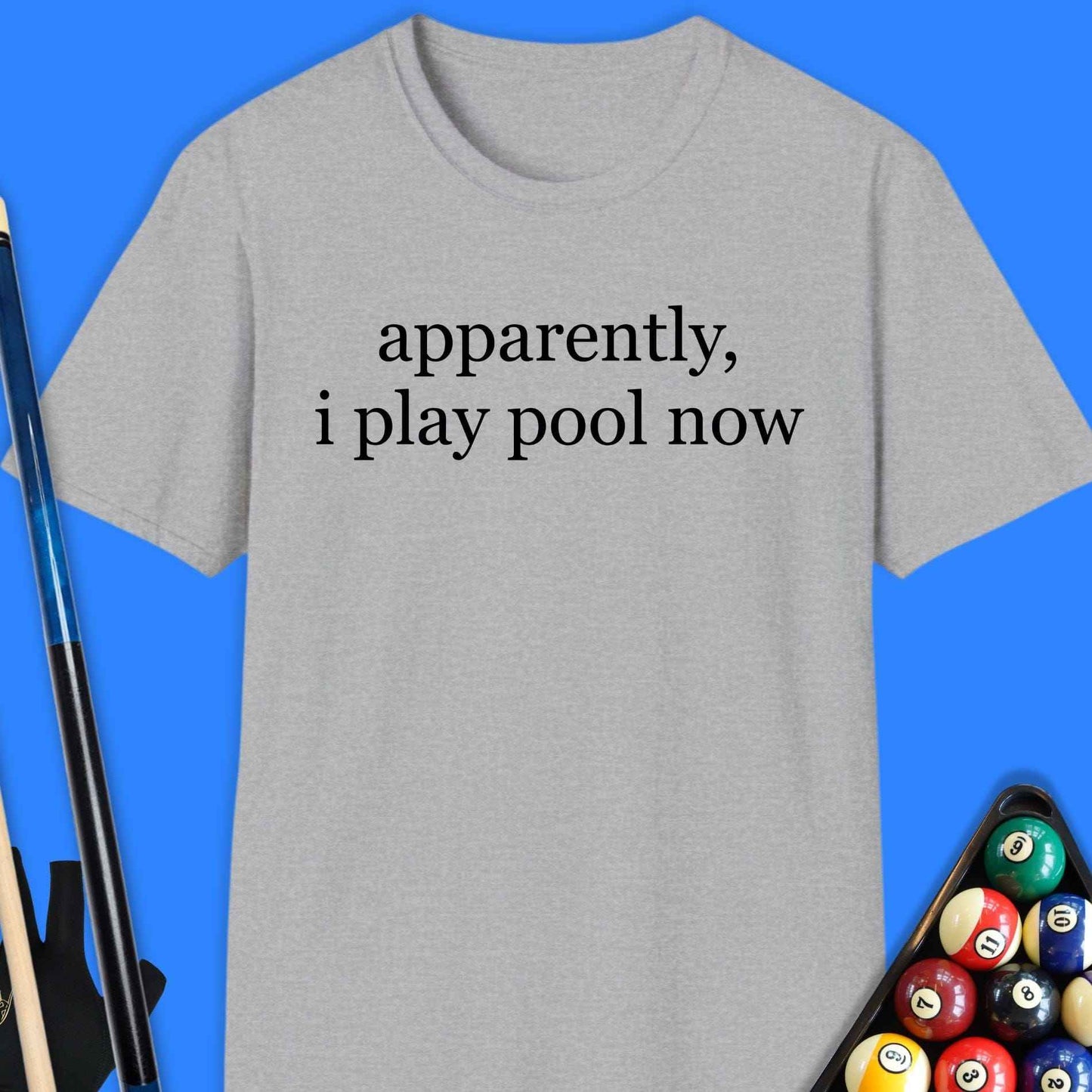 Apparently Play Pool T-Shirt