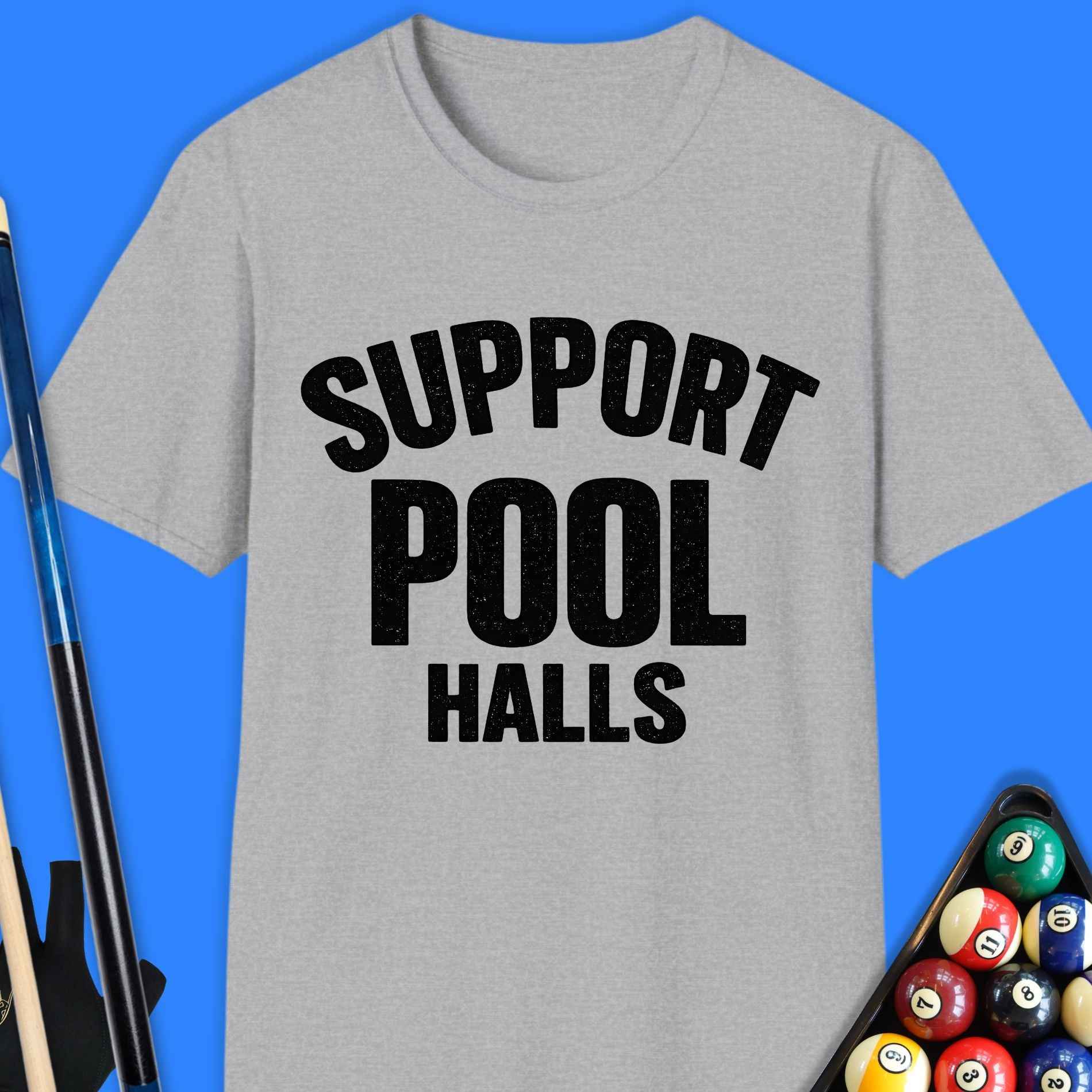 Support Pool Halls T-Shirt