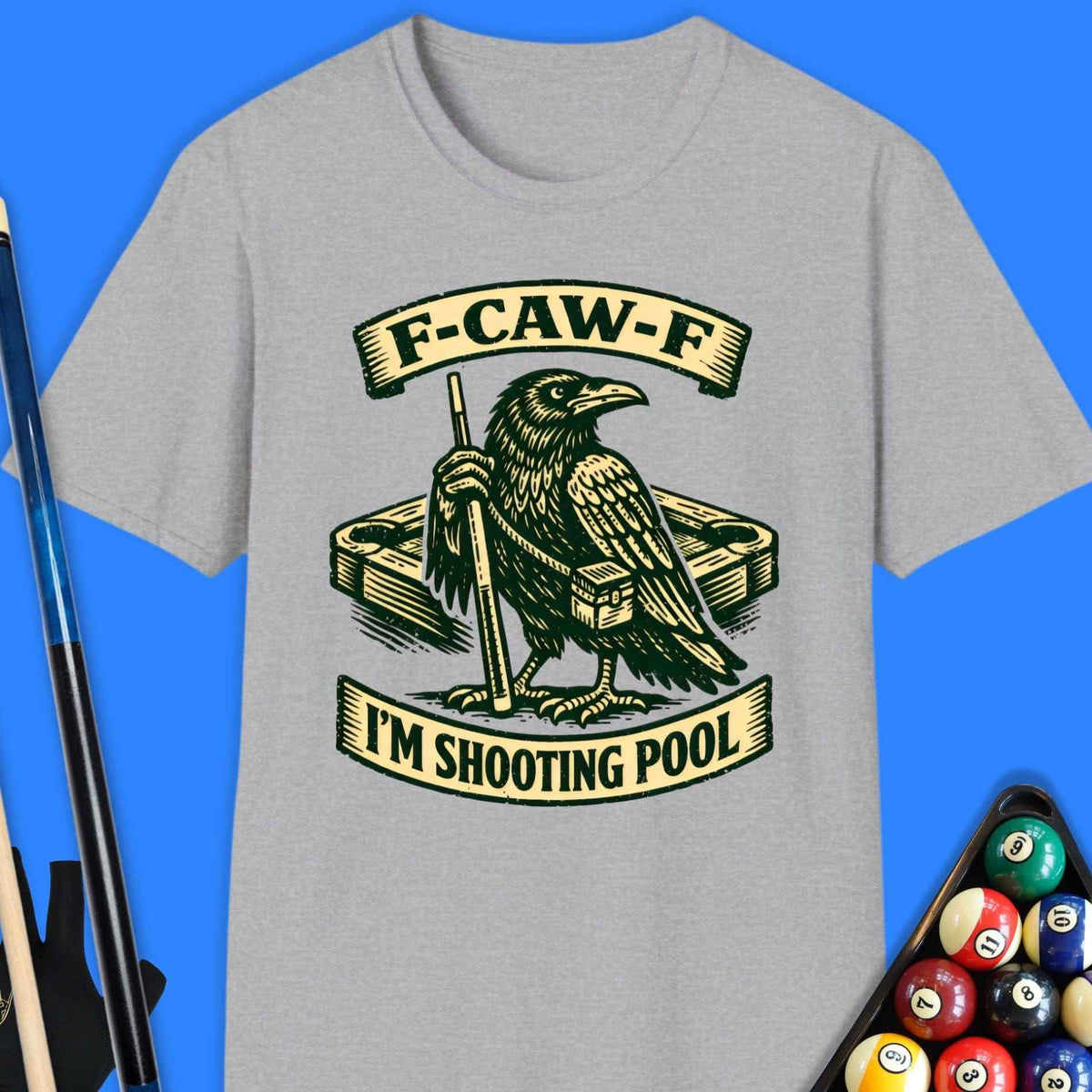 F-Caw-F Shoot Pool T-Shirt