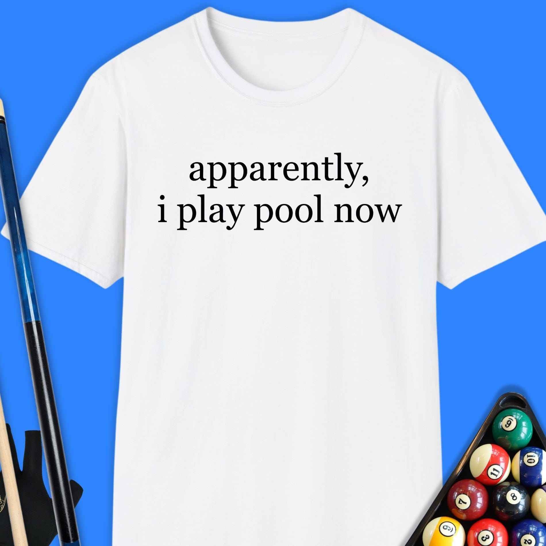 Apparently Play Pool T-Shirt