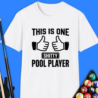 One Sh*tty Pool Player T-Shirt