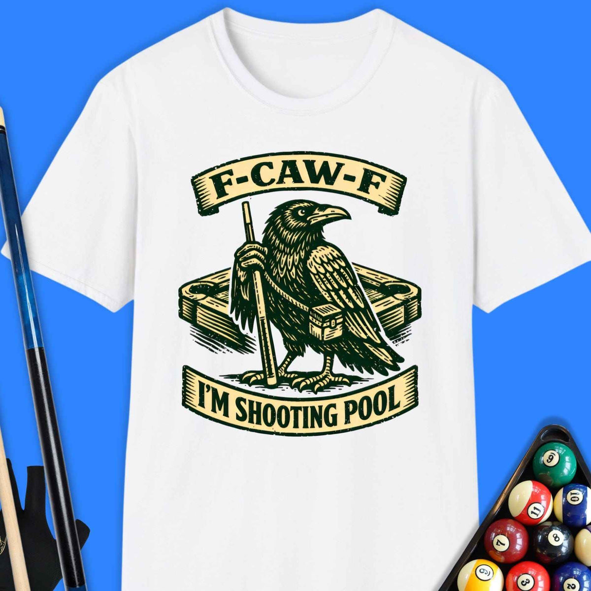 F-Caw-F Shoot Pool T-Shirt