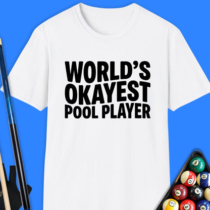 World's Okayest Pool Player T-Shirt