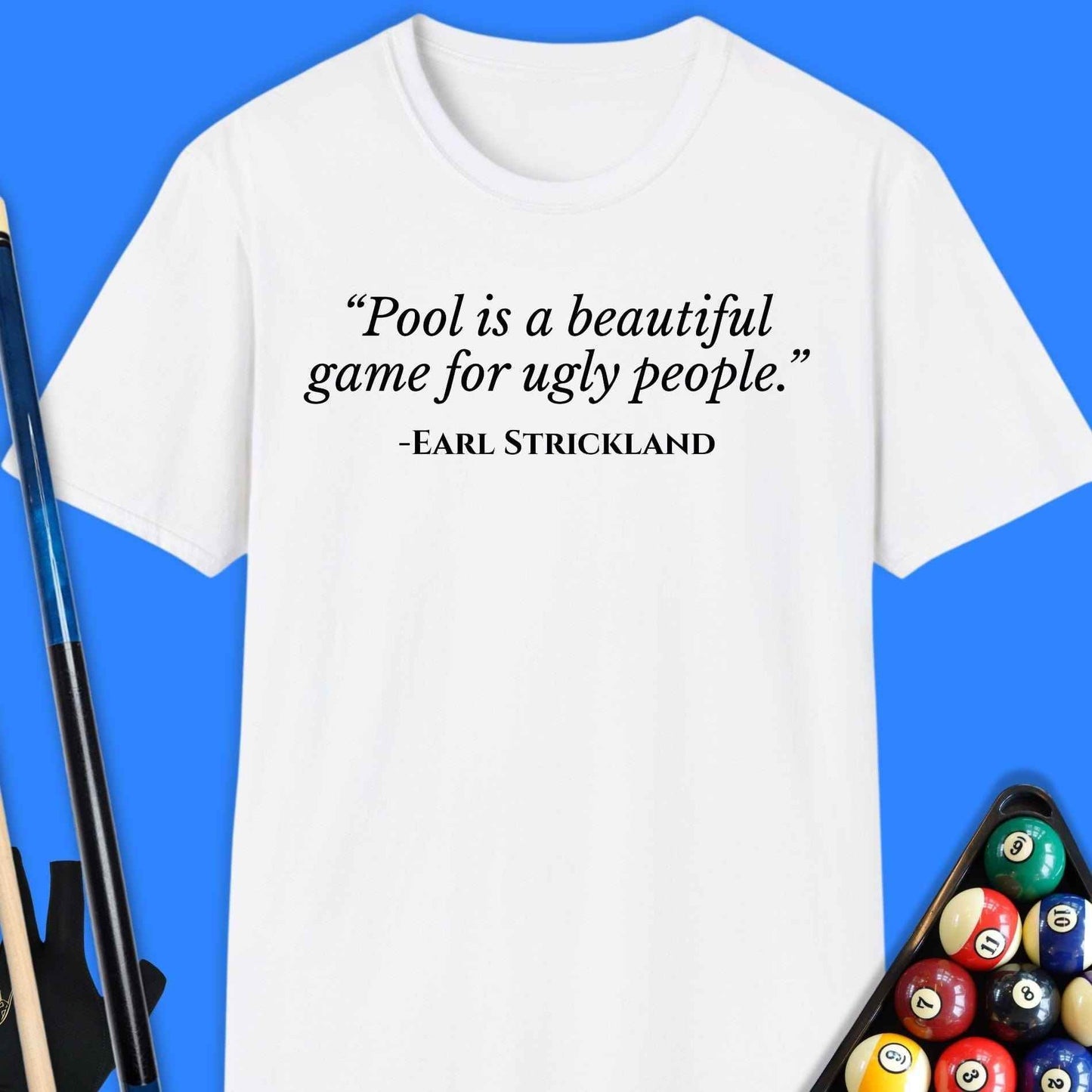 Pool Is A Beautiful Game T-Shirt - Rack & Roll 