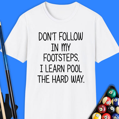 Don't Follow Hard Pool T-Shirt