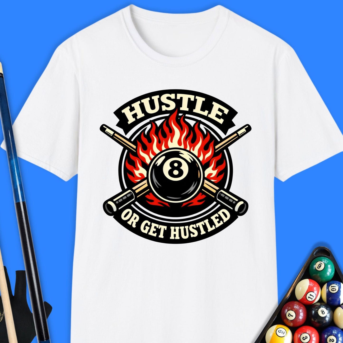 Hustle Or Get Hustled Pool T-Shirt